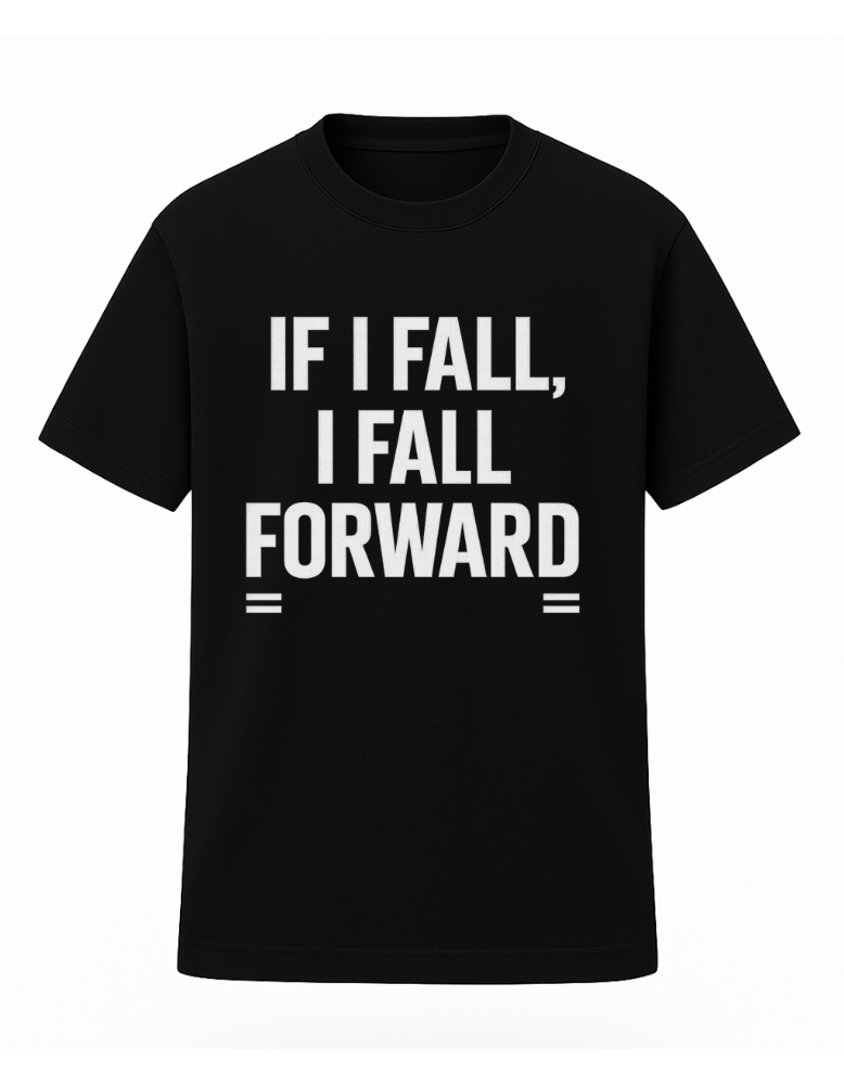 If I Fall I Fall Forward  Tee