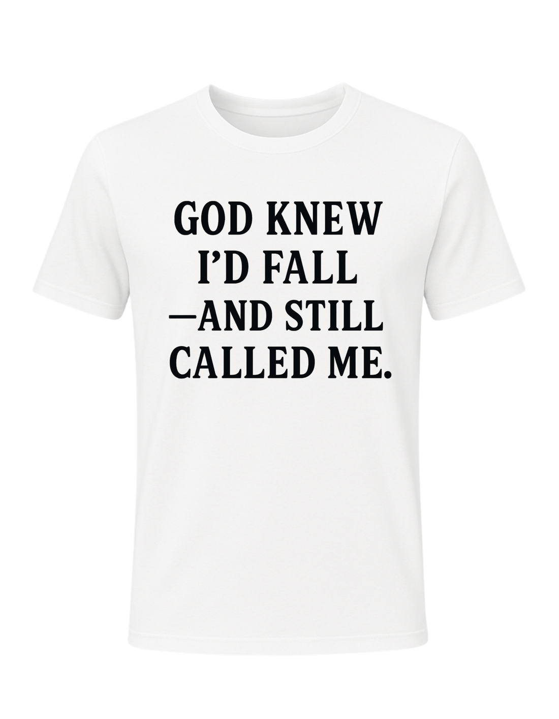 God Knew I’d Fall — And Still Called Me Tee