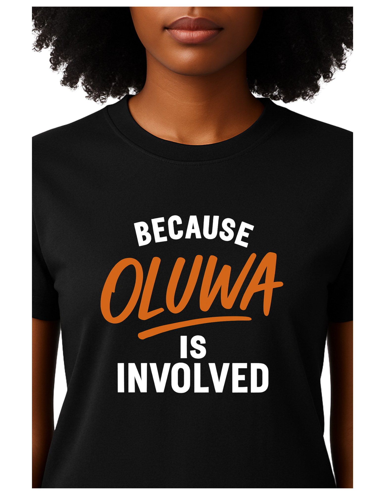 Because OLUWA Is Involved Tee
