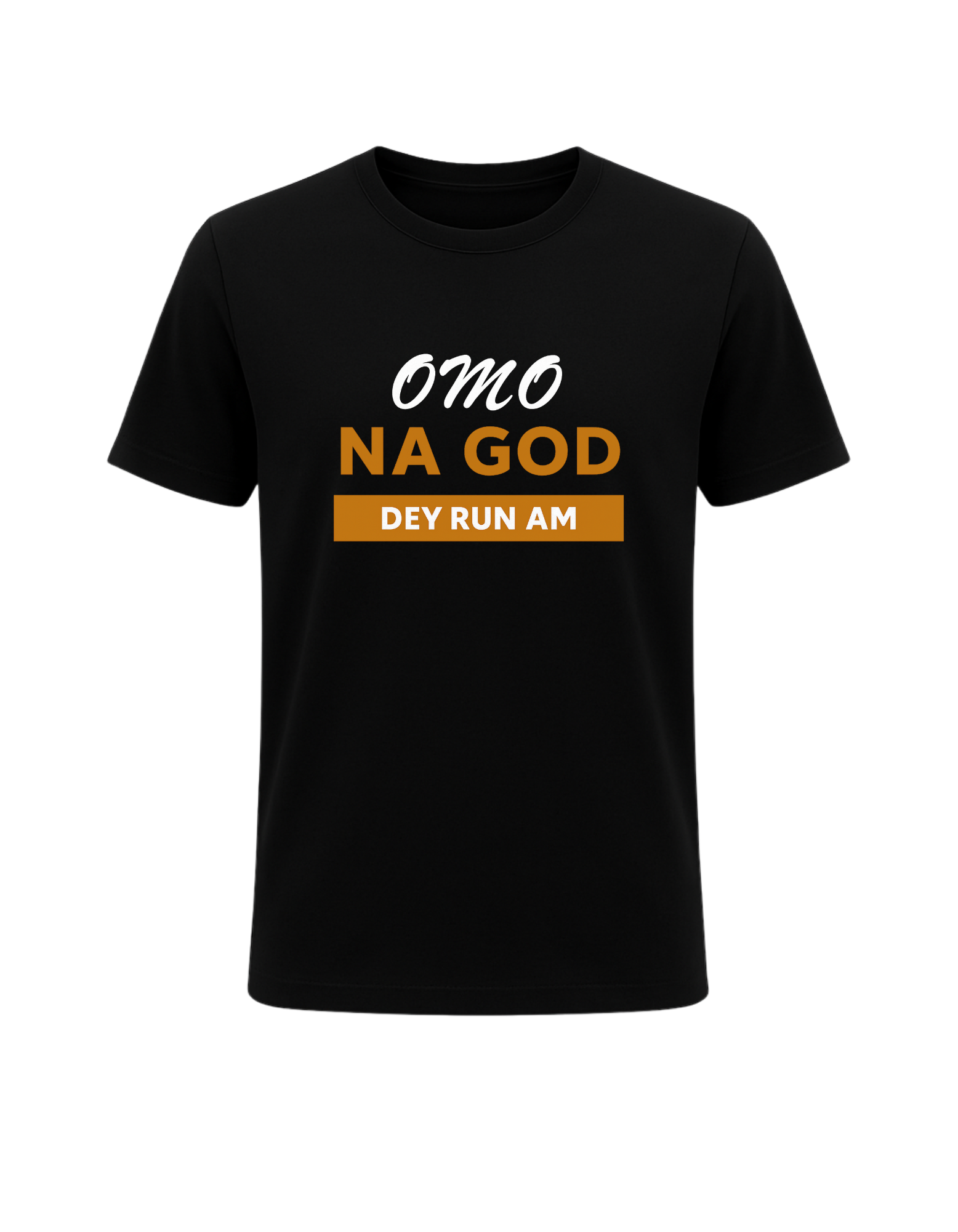 Omo Na God Dey Run Am Tee