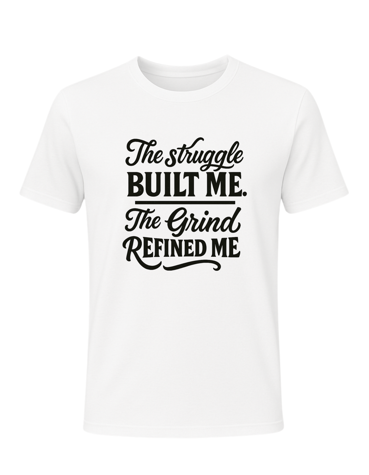 The Struggle Built Me Tee