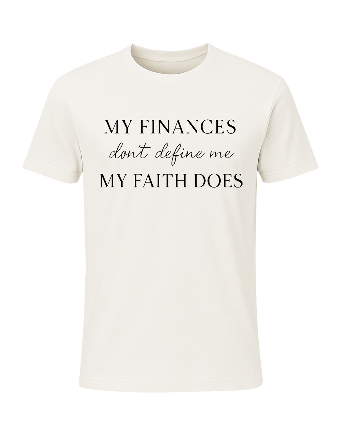 My Finances Don't Define Me Tee