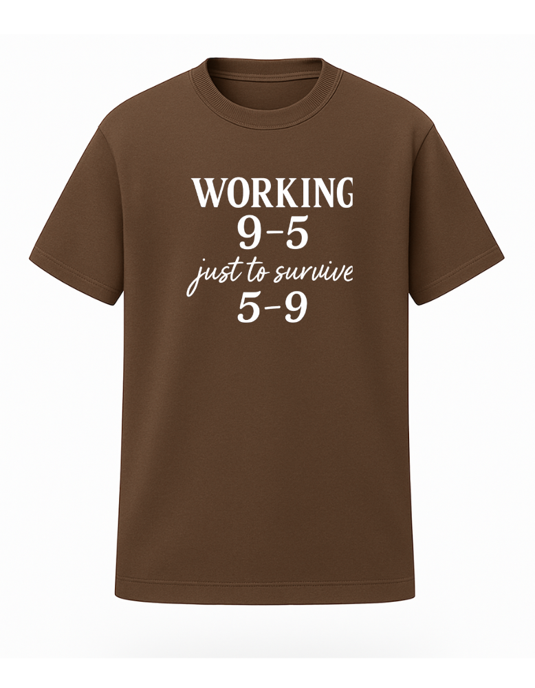 Working 9-5 To Survive 5-9 Tee