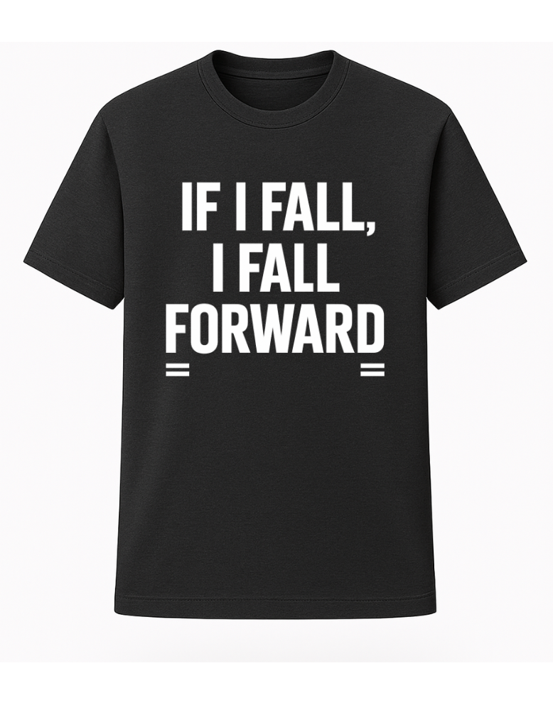If I Fall I Fall Forward  Tee