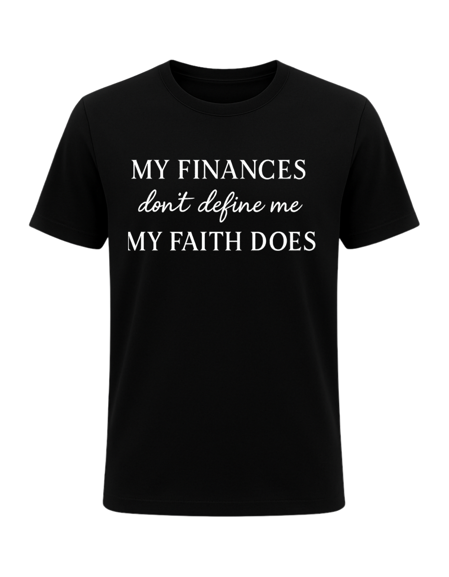 My Finances Don't Define Me Tee