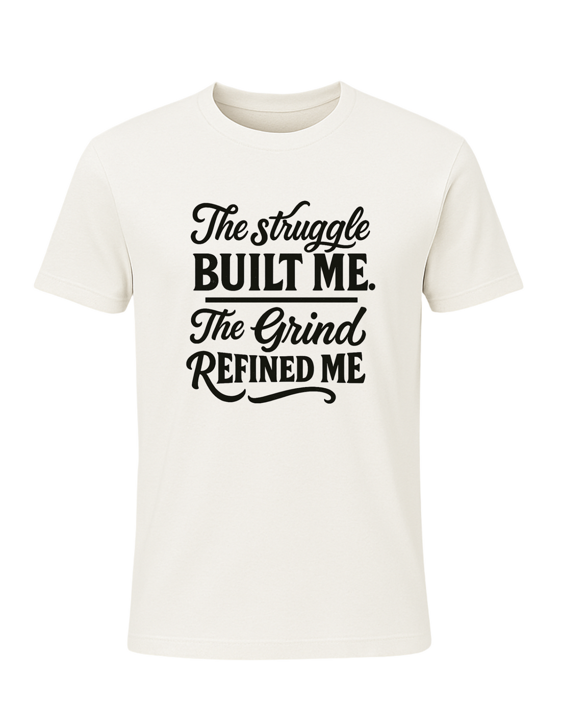 The Struggle Built Me Tee