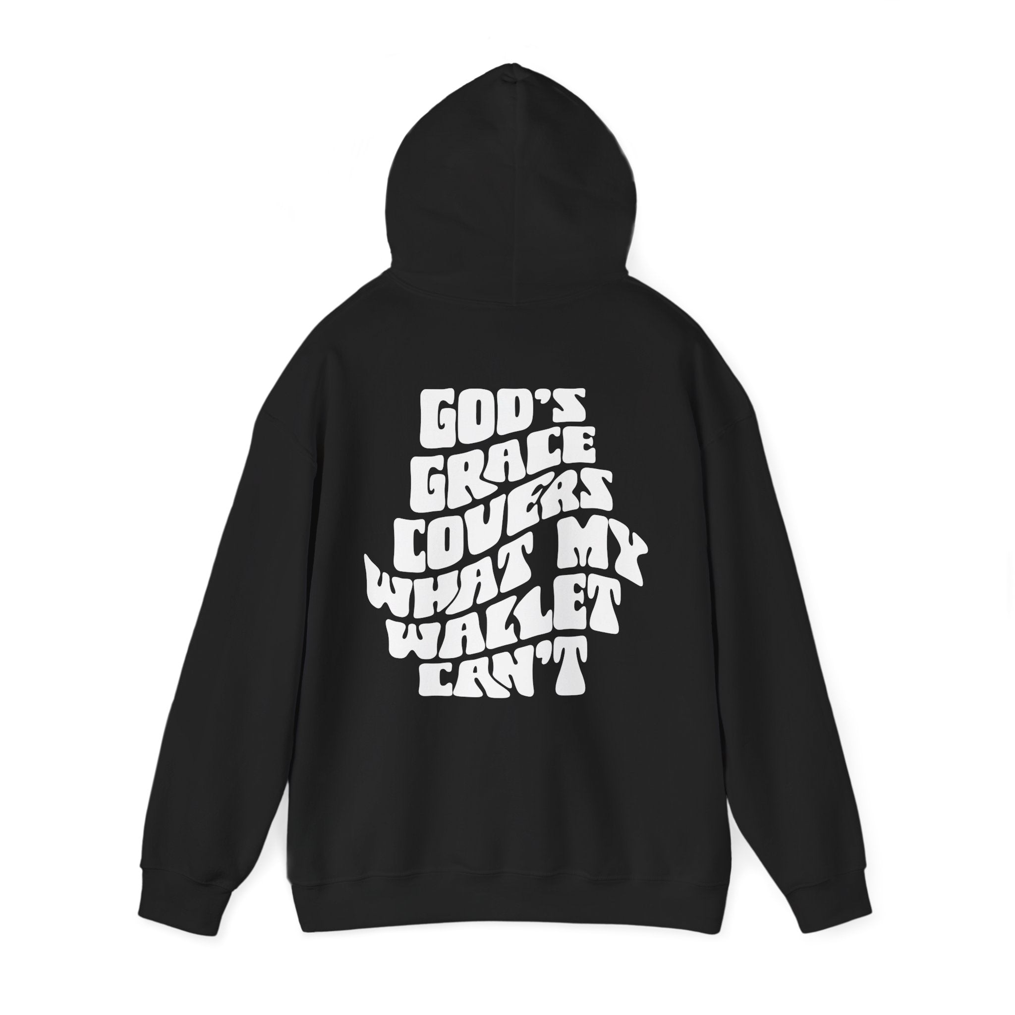 God's Grace Coveres What My Wallet Couldn’t Hoodie