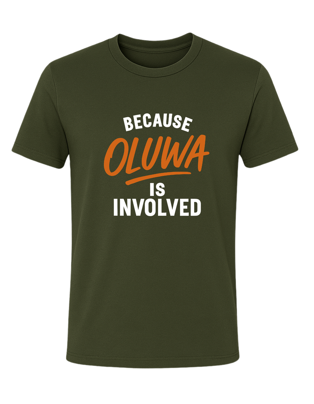 Because OLUWA Is Involved Tee
