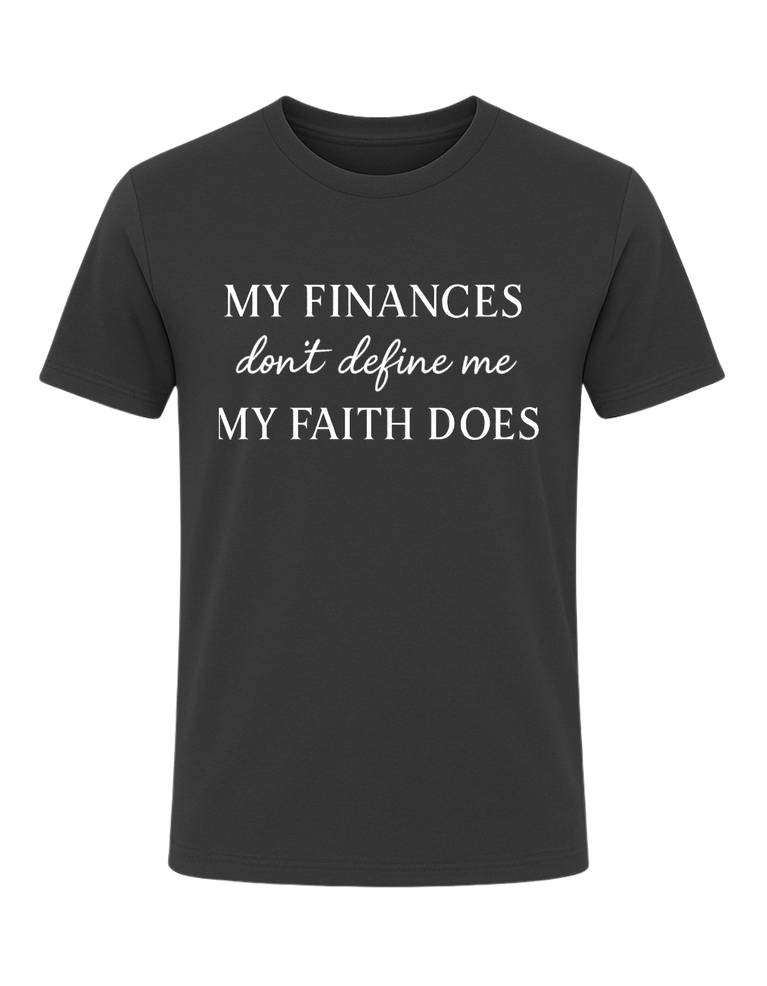 My Finances Don't Define Me Tee