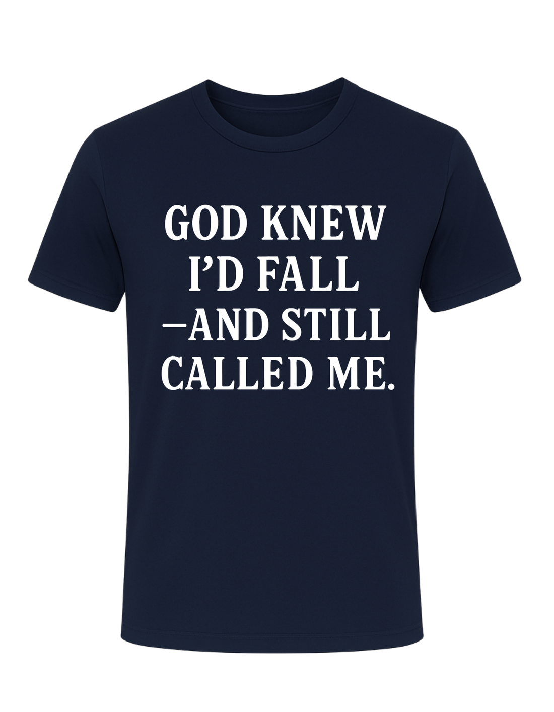 God Knew I’d Fall — And Still Called Me Tee