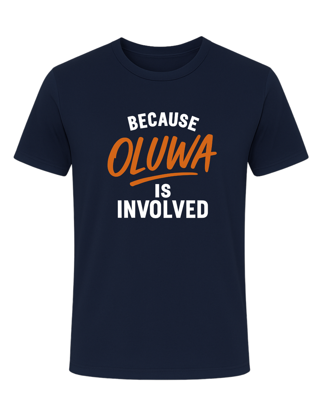Because OLUWA Is Involved Tee