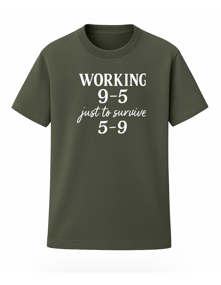 Working 9-5 To Survive 5-9 Tee
