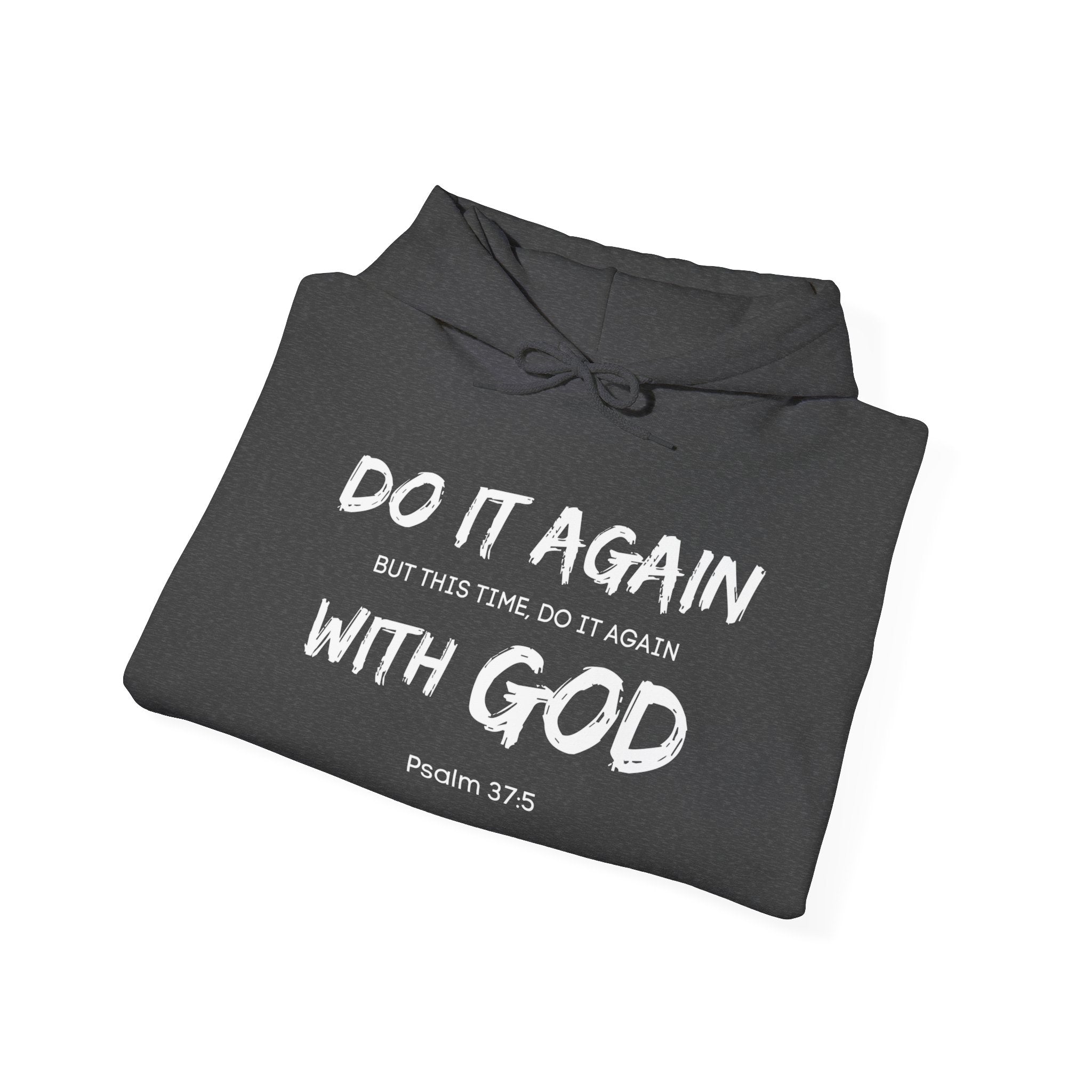 Do It Again - With GOD Hoodie