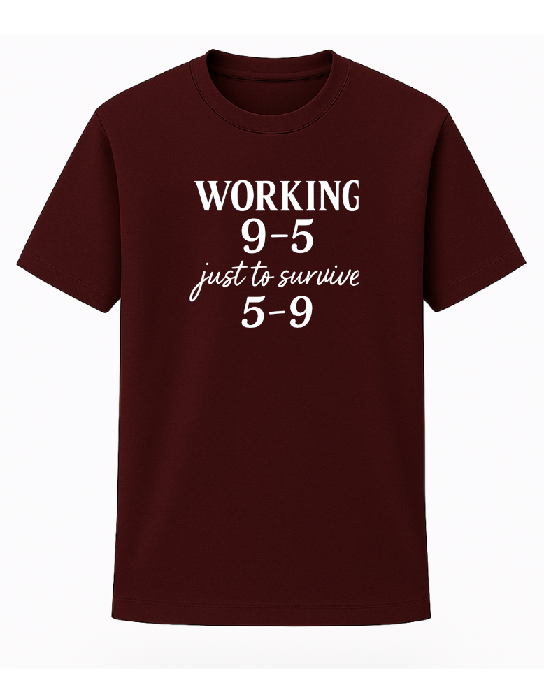 Working 9-5 To Survive 5-9 Tee