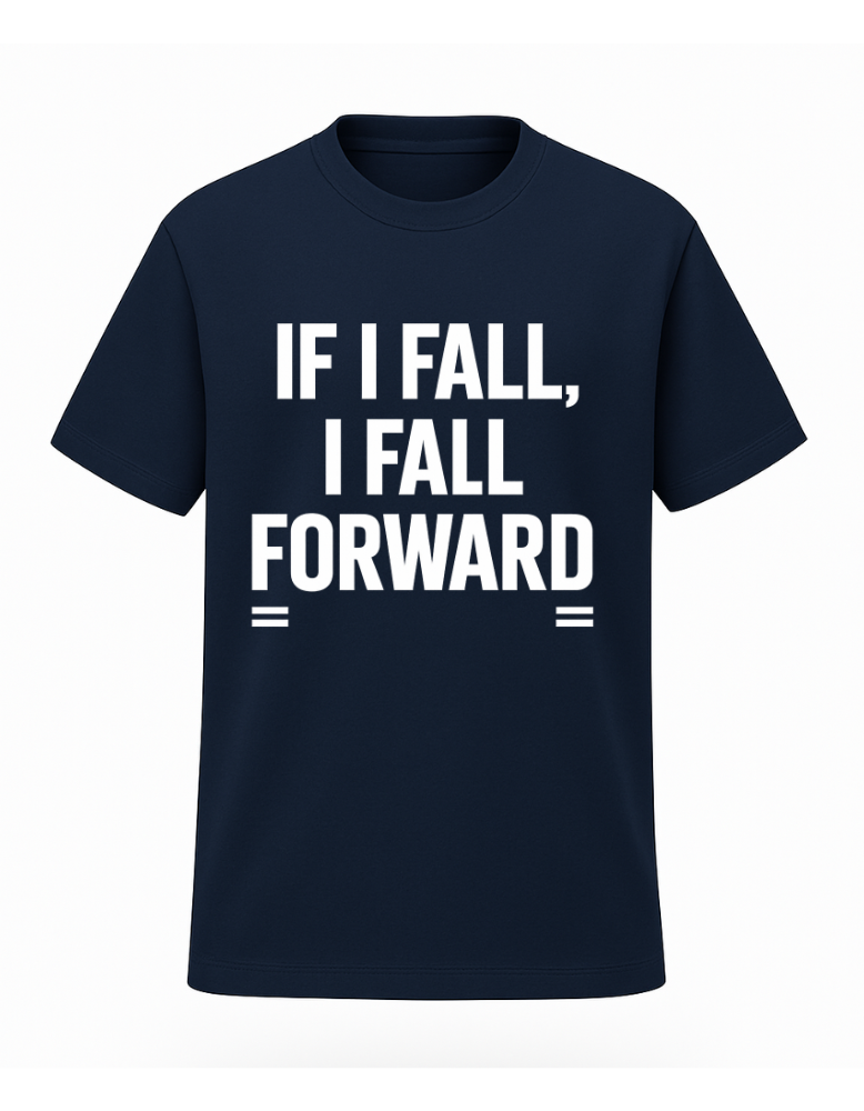 If I Fall I Fall Forward  Tee