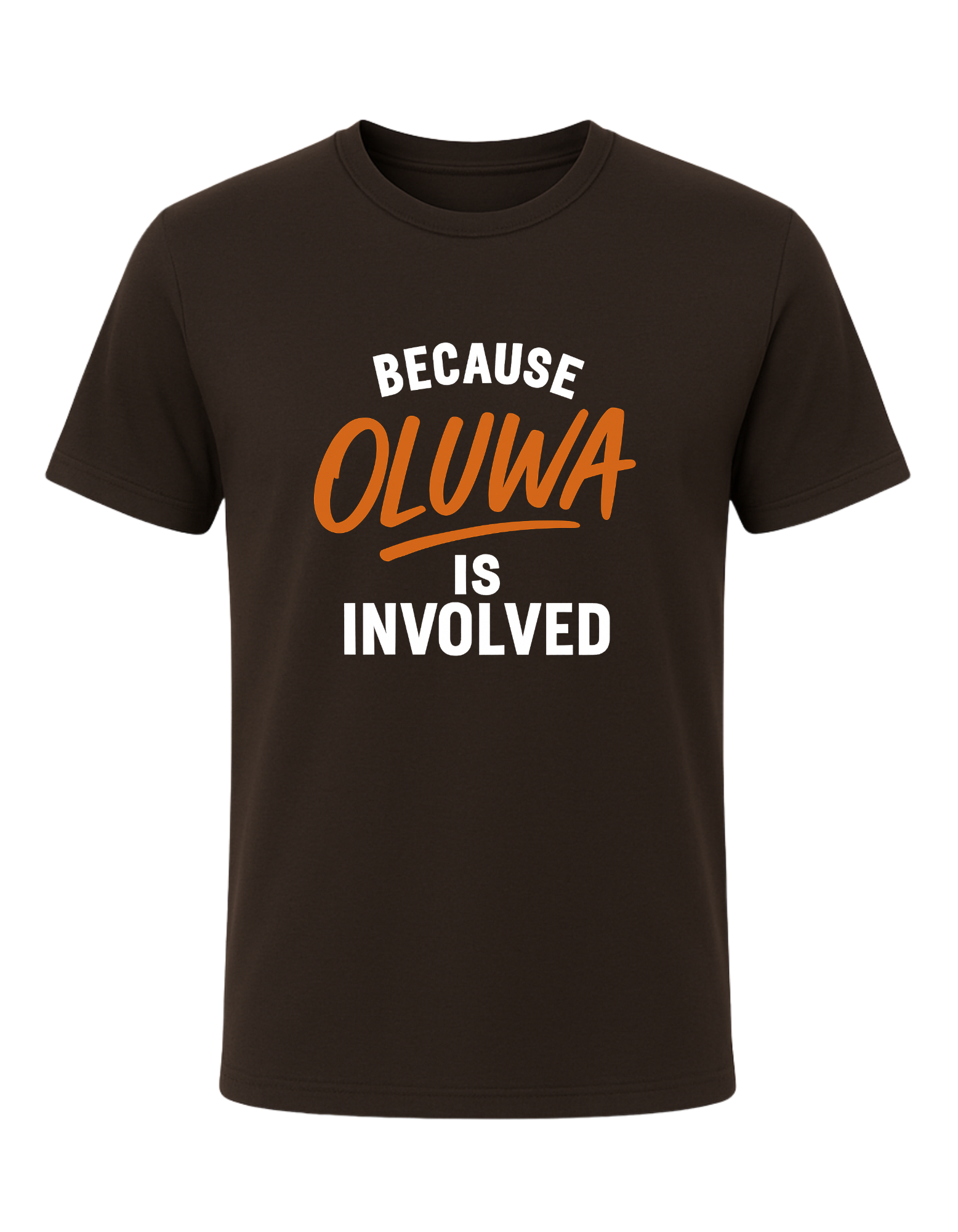 Because OLUWA Is Involved Tee