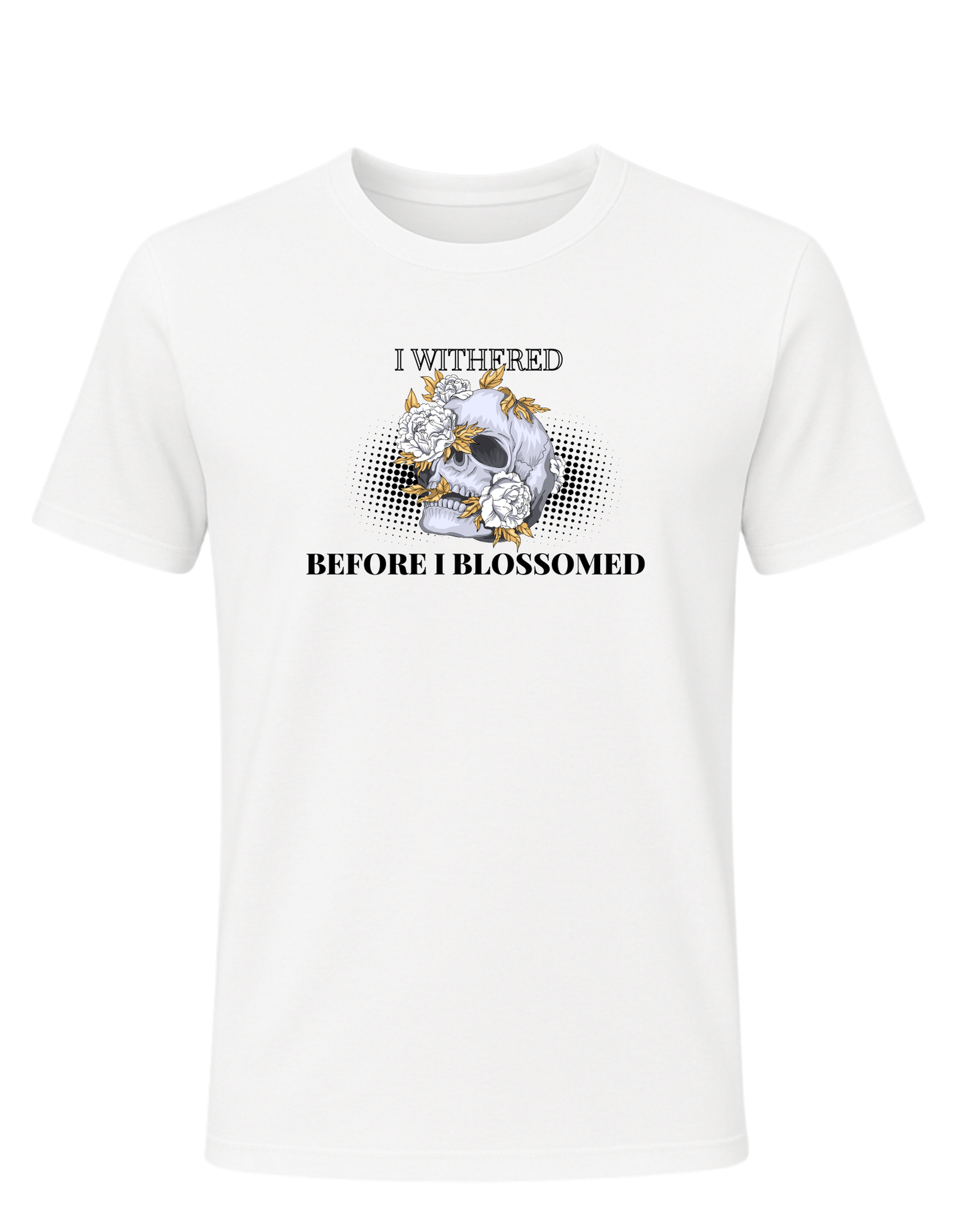 I Withered Before I Blossomed Tee