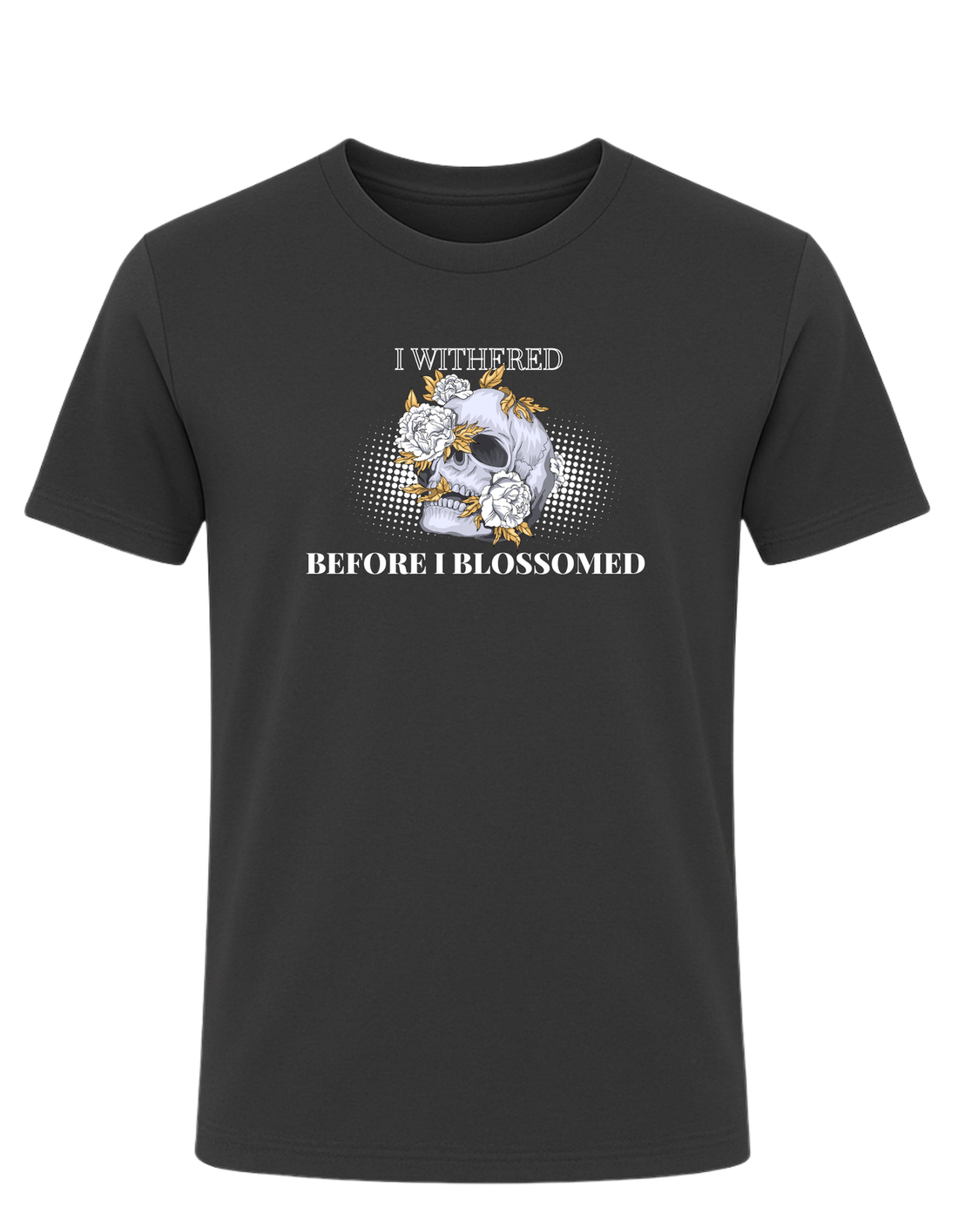 I Withered Before I Blossomed Tee