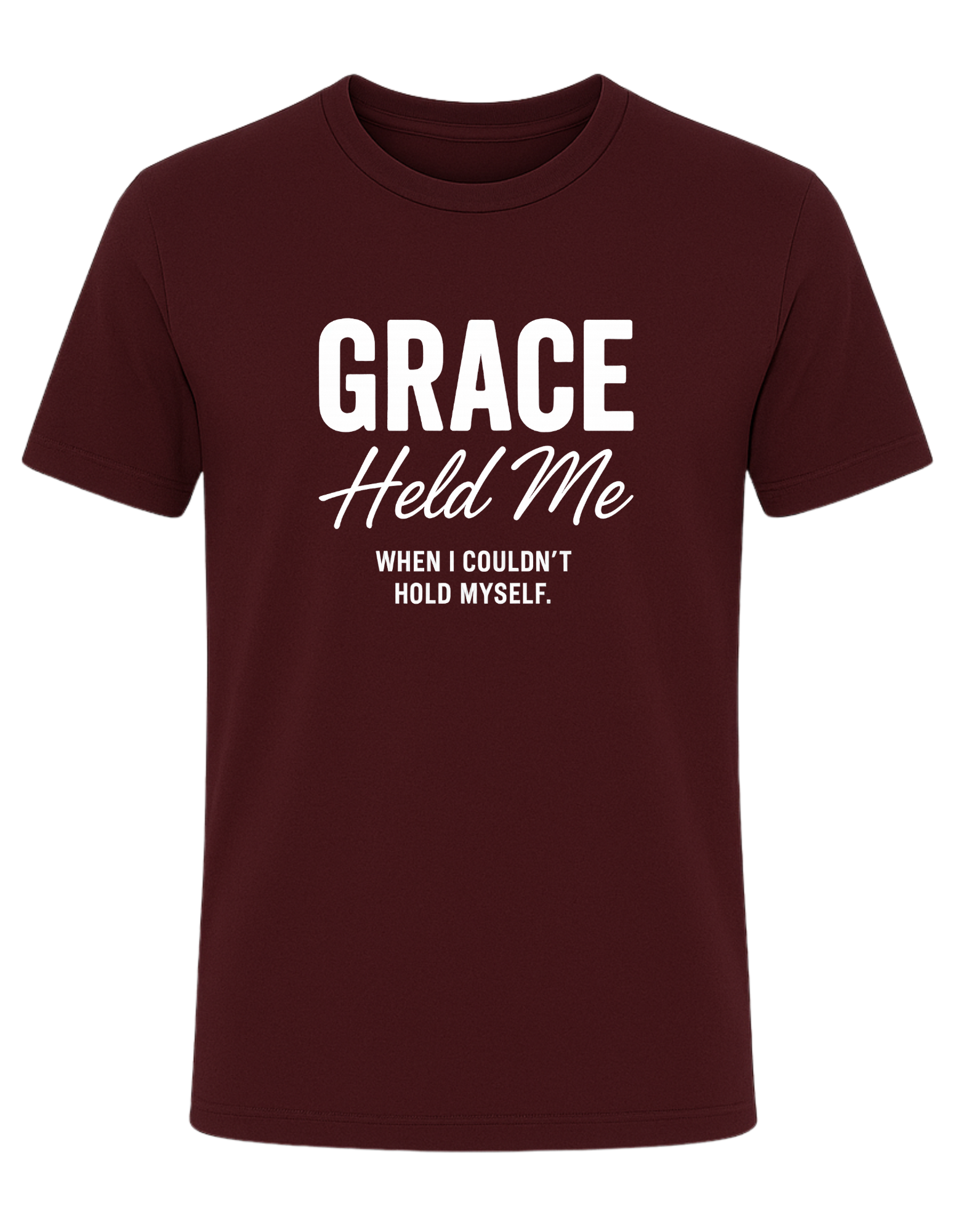 Grace Held Me When I could't Hold Myself  Tee