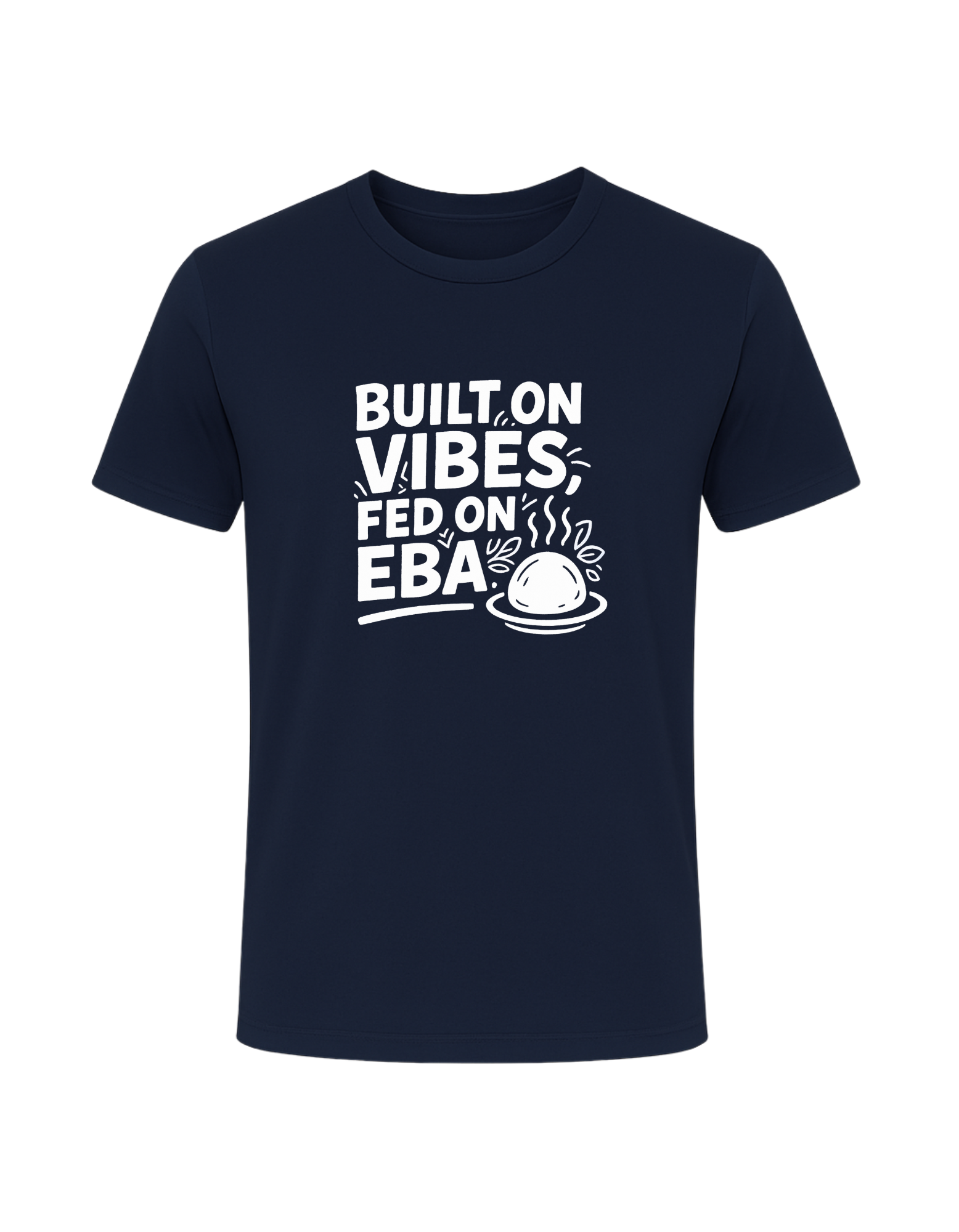 Built on Vibes, Fed on Eba Tee
