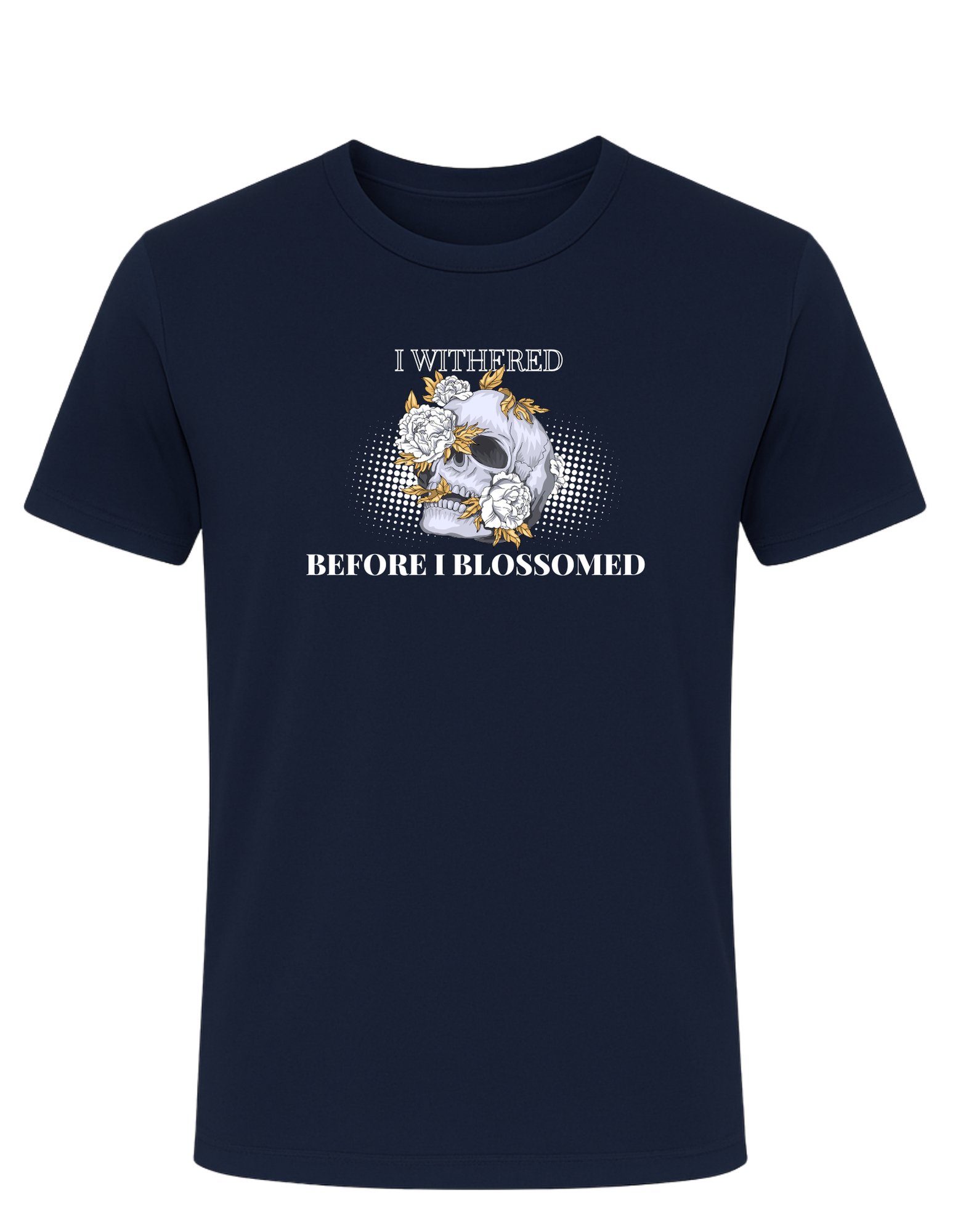 I Withered Before I Blossomed Tee